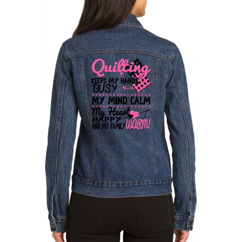 Quilting Keeps My Hands Busy My Mind Calm Ladies Denim Jacket by Kamprett Apparel | Artistshot