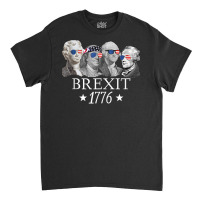 Brexit 1776 Founding Fathers American Independence Usa Tank Top Classic T-shirt | Artistshot