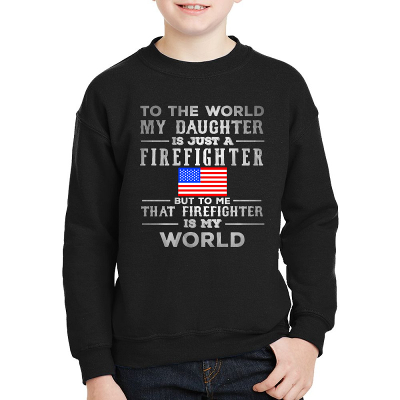 My Daughter Is Just A Firefighter Youth Sweatshirt | Artistshot