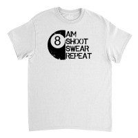 A Im Shoot Swear Repeat Classic T-shirt | Artistshot