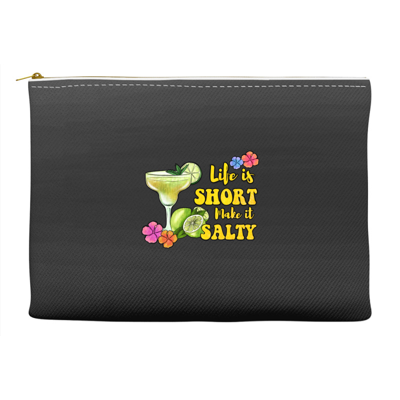 Life Is Short Make It Salty Accessory Pouches | Artistshot