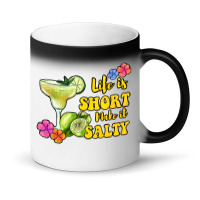 Life Is Short Make It Salty Magic Mug | Artistshot