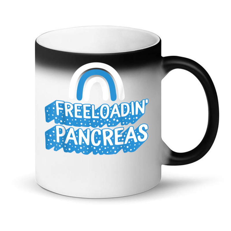 Diabetes Awareness Freeloadin Pancreas Type One Insulin Depe T Shirt Magic Mug by gillanbepicaia | Artistshot