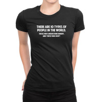 There Are 10 Types Of People In The World Ladies Fitted T-shirt | Artistshot