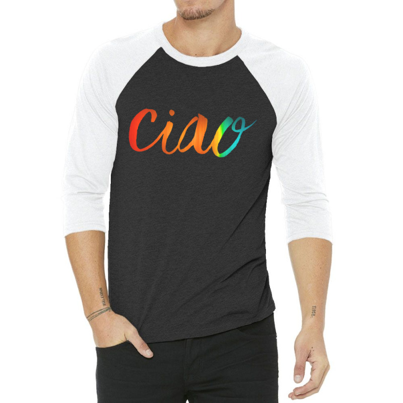 Ciao Italian Saying 3/4 Sleeve Shirt | Artistshot