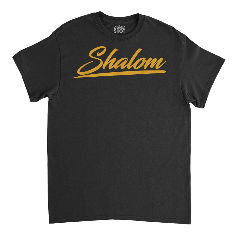 Gold Shalom T Shirt Hebrew Israelites Messianic Yahshua Classic T-shirt | Artistshot