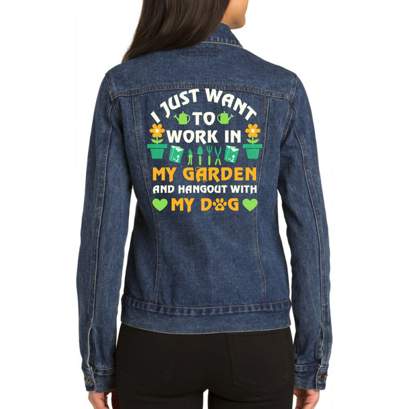 I Just Want To Work In My Garden T  Shirt I Just Want To Work In My Ga Ladies Denim Jacket by horrifiedtheme | Artistshot