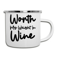 Worth My Weight In Wine Camper Cup | Artistshot