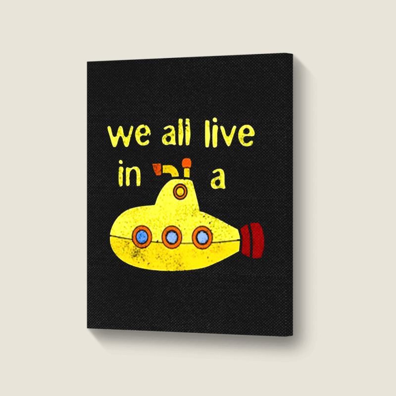 Yellow Submarine, The Yellow Submarine, Yellow, Submarine Portrait Canvas Print | Artistshot