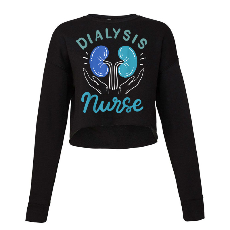 Dialysis Nurse Gifts T Shirt Cropped Sweater by valerietaverna | Artistshot