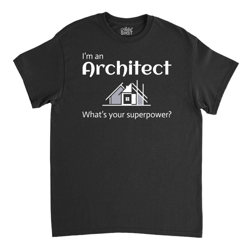 Architect Architecture Student Architectural Funny Classic T-shirt | Artistshot