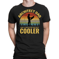 Architect Architecture Student Architectural Dad Fathers Day T-shirt | Artistshot