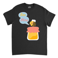 Bee Mine Funny Idea Classic T-shirt | Artistshot