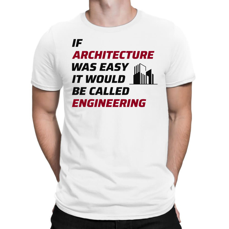 Architect Architecture Student Architectural Funny T-shirt | Artistshot