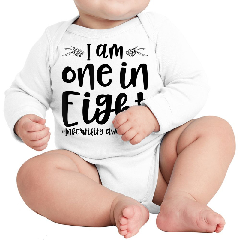 Infertility Awareness I Am One In Eight Fertility Support T Shirt Long Sleeve Baby Bodysuit by johnjosephmenk | Artistshot