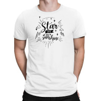 Star Are Not Seen In Sunshine T-shirt | Artistshot