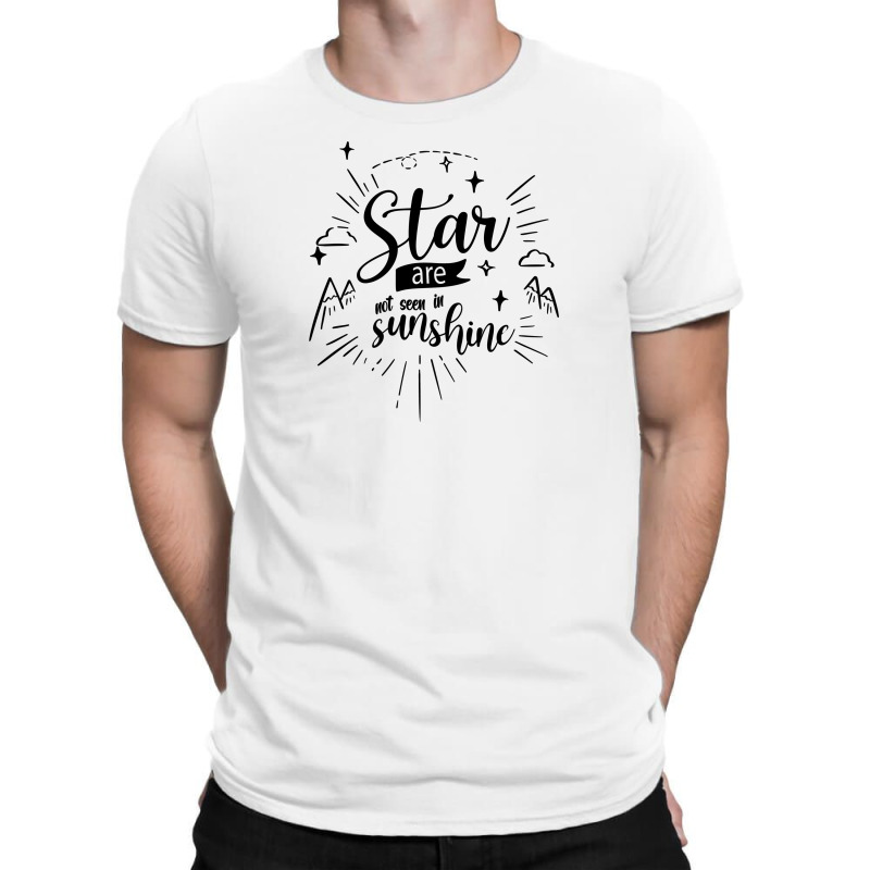 Star Are Not Seen In Sunshine T-Shirt by Nitastudioz | Artistshot