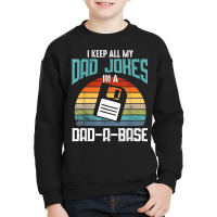 Funny Dad Jokes Database Pun Best Dad Humor Fathers Day T Shirt Youth Sweatshirt | Artistshot