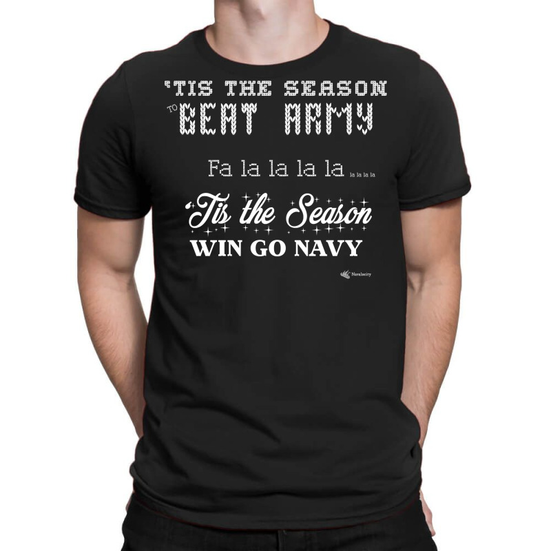 Go Navy Beat Army Tis The Season To Beat Army Fa La La Funny Sweatshir T-Shirt by waltervanderwilt1 | Artistshot