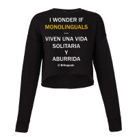 I Wonder If Monolinguals   Funny Spanish Bilinguals Tee V1 Cropped Sweater | Artistshot