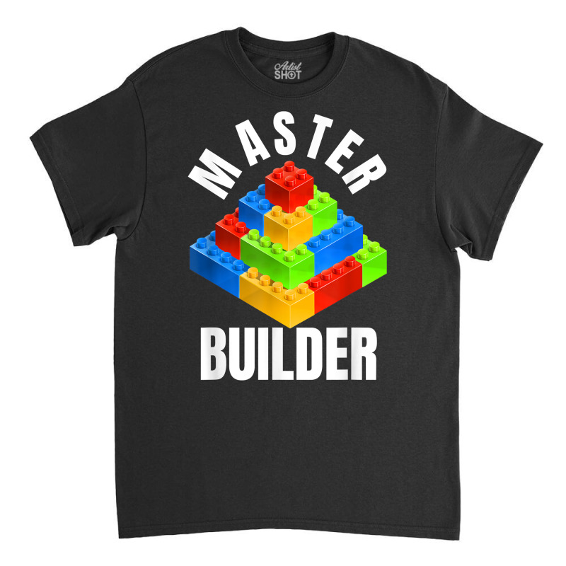 Master Builder Building Blocks Brick Builders Toys Gift T Shirt Classic T-shirt | Artistshot