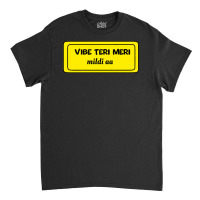 Vibe Teri Meri Mildi Aa Classic T-shirt | Artistshot