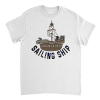 Sailing Ship Classic T-shirt | Artistshot