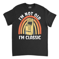 I'm Not Old I'm Classic   Nostalgic Arcade Games Console T Shirt Classic T-shirt | Artistshot