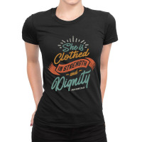 She Is Clothed In Strength And Dignity - Religious Ladies Fitted T-shirt | Artistshot