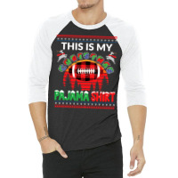 Football This Is My Christmas Pajama American Football Sports Lover 36 3/4 Sleeve Shirt | Artistshot