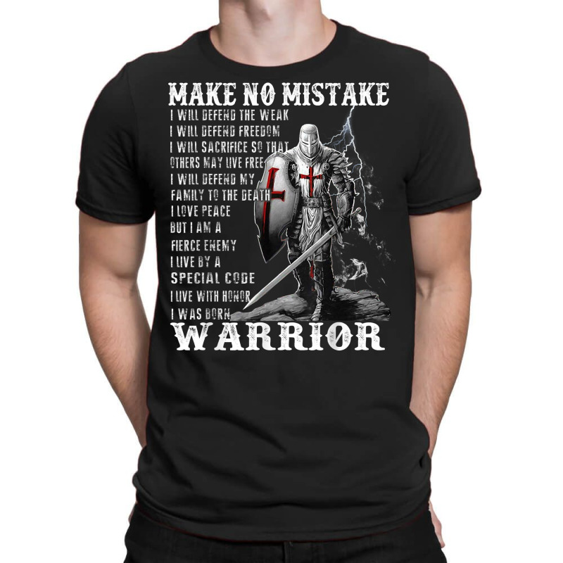 Knight Templar Shirt   Make No Mistake   The Crusader T Shirt T-shirt | Artistshot