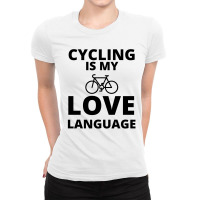 Cycling Is My Love Language Ladies Fitted T-shirt | Artistshot