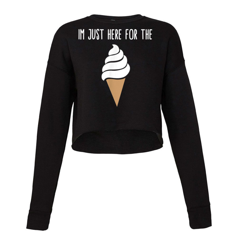 I'm Just Here For The Ice Cream Meme Cute Vanilla Soft Serve T Shirt Cropped Sweater by abdurrehmancappucci | Artistshot