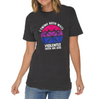 I Swing Both Ways Violently With An Axe Bisexual Lgbt Pride Vintage T-shirt | Artistshot