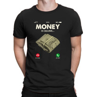 Money Is Calling Funny Cash For Business Entrepreneur T-shirt | Artistshot