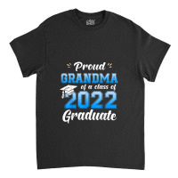 Proud Grandma Of A Class Of 2022 Senior Graduate Graduation Classic T-shirt | Artistshot