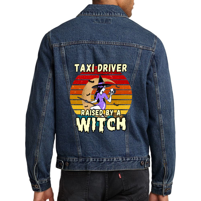 Taxi Driver Raised By A Witch, Halloween Design For Taxi Drivers Men Denim Jacket by deluxebed | Artistshot