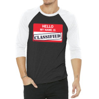 Hello My Name Is Classified1 01 3/4 Sleeve Shirt | Artistshot