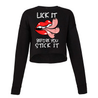 Oral Sex Tongue  Lick It Before You Stick It  Adult Humor T Shirt Cropped Sweater | Artistshot