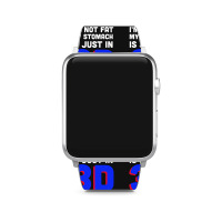 I'm Not Fat My Stomach Is Just In 3d1 01 Apple Watch Band | Artistshot