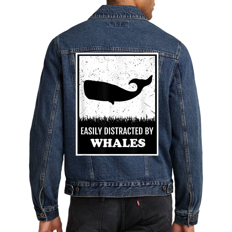 Whale Lover Funny Cetology Easily Distracted By Whales Ocean T Shirt Men Denim Jacket by valerietaverna | Artistshot