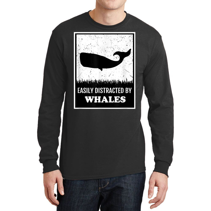 Whale Lover Funny Cetology Easily Distracted By Whales Ocean T Shirt Long Sleeve Shirts by valerietaverna | Artistshot