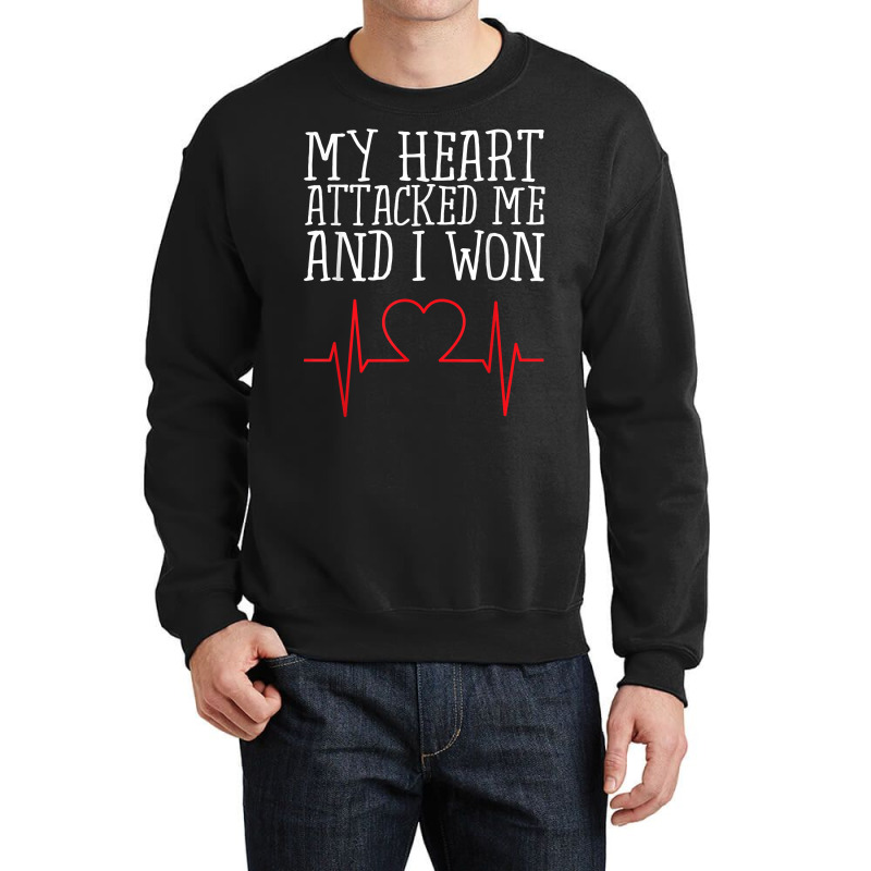 My Heart Attacked Me And I Won Design Hearts Still Beating T Shirt Crewneck Sweatshirt | Artistshot