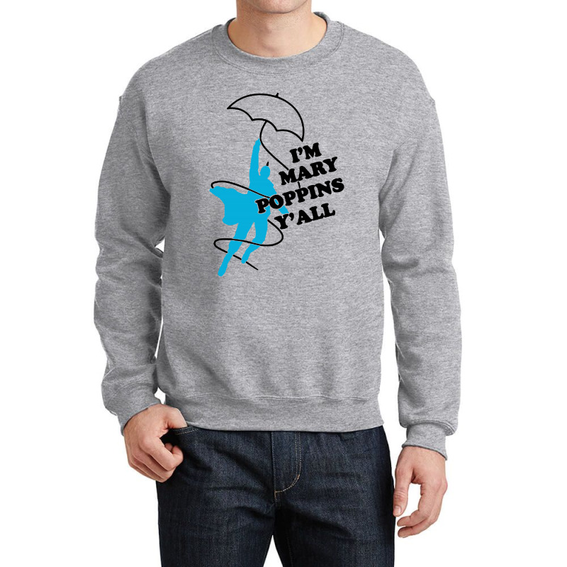 I'm Mary Poppins Y'all Yondu Crewneck Sweatshirt | Artistshot