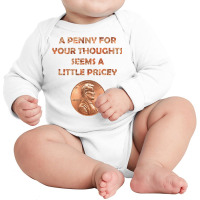 A Penny For Your Thoughts Seems A Little Pricey, Coin Letter T Shirt Long Sleeve Baby Bodysuit | Artistshot