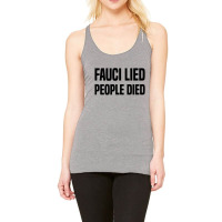 Fauci Lied People Died Racerback Tank | Artistshot