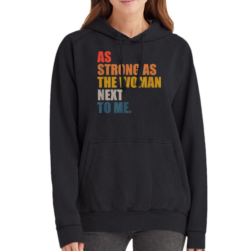 As Strong As The Woman Next To Me, Vintage Retro T Shirt Vintage Hoodie by manviwadlington | Artistshot