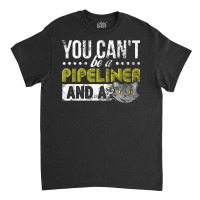 Gag Gift Cat T Shirt Pipeliner Welder Welding Pipeline Gift T Shirt Classic T-shirt | Artistshot