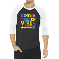 Kindergarten Vibes Shirt Funny Kindergarten Back To School 3/4 Sleeve Shirt | Artistshot