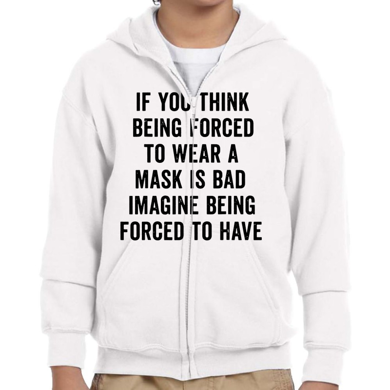 If You Think Being Forced Youth Zipper Hoodie by Aleyza Store | Artistshot